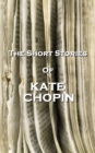 Image for The short stories of Kate Chopin