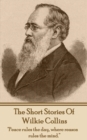 Image for The short stories of Wilkie Collins