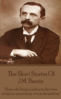 Image for The short stories of J.M. Barrie