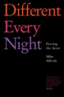 Image for Different every night: freeing the actor