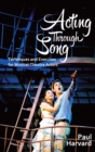 Image for Acting through song: techniques and exercises for musical-theatre actors