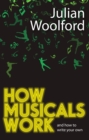 Image for How musicals work: and how to write your own