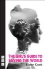 Image for The girl&#39;s guide to saving the world