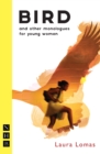 Image for Bird: and other monologues for young women