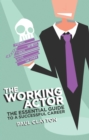 Image for The working actor: the essential guide to a successful career