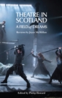 Image for Theatre in Scotland: a field of dreams