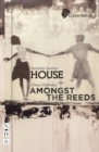Image for House + Amongst the reeds: two plays