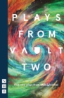 Image for Plays from VAULT 2: five new plays from VAULT festival.