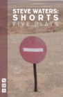 Image for Steve Waters - shorts: five plays