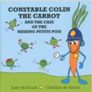 Image for Constable Colin the Carrot and the Case of the Missing Petits Pois
