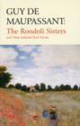 Image for Guy De Maupassant : The Rondoli Sisters and Other Selected Short Stories