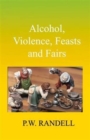 Image for Alcohol, Violence, Feasts and Fairs