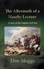 Image for The Aftermath of a Naseby Lecture - a Story of the English Civil War