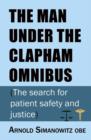 Image for The Man Under the Clapham Omnibus : (The Search for Patient Safety and Justice)