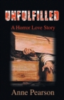 Image for Unfulfilled : A Horror Love Story