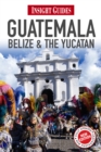 Image for Insight Guides Guatemala, Belize and The Yucatan