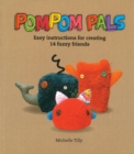 Image for Pompom pals  : easy instructions for creating 14 fuzzy friends