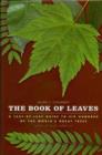 Image for The book of leaves  : a leaf-by-leaf guide to six hundred of the world&#39;s great trees