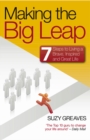Image for Making the Big Leap: 7 Steps to Living a Brave, Inspired and Great Life
