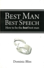 Image for Best man best speech  : how to be the best best man
