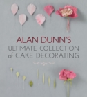 Image for Alan Dunn&#39;s ultimate collection of cake decorating