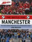 Image for The Battle for Manchester : The Rivalry Between Manchester City and Manchester United