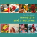 Image for The little book of monsters and creatures