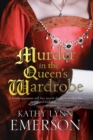 Image for Murder in the queen&#39;s wardrobe: an Elizabethan spy thriller