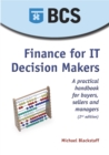 Image for Finance for IT decision makers: a practical handbook for buyers, sellers, and managers