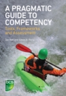 Image for A Pragmatic Guide to Competency: Tools, Frameworks and Assessment