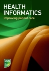 Image for Health informatics: improving patient care.