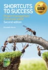 Image for Shortcuts to success: project management in the real world
