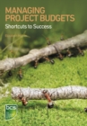 Image for Managing Project Budgets: Shortcuts to success