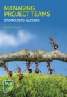 Image for Managing Project Teams: Shortcuts to success