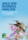 Image for Agile and business analysis  : practical guidance for IT professionals