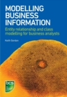 Image for Modelling business information  : entity relationship and class modelling for business analysts
