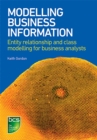 Image for Modelling business information: entity relationship and class modelling for business analysts