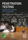 Image for Penetration testing: a guide for business and it managers