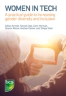 Image for Women in tech  : a practical guide to increasing gender diversity and inclusion
