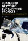 Image for Super User Networks for Software Projects: Best practices for training and change management