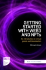 Image for Getting Started with web3 and NFTs : An introduction to virtual goods and tokenisation