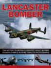 Image for The complete illustrated encyclopedia of the Lancaster Bomber  : the history of Britain&#39;s greatest night bomber of World War II, in more than 275 photographs