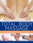 Image for Total body massage  : the complete illustrated guide to expert head, face, body and foot massage techniques