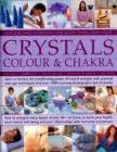 Image for Crystals, colour &amp; chakra  : healing and harmony for body, spirit and home