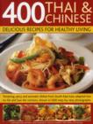 Image for 400 Thai &amp; Chinese delicious recipes for healthy living