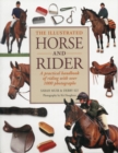 Image for The illustrated horse and rider  : a practical handbook of riding with over 1000 photographs