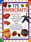 Image for 175 papercrafts  : shown in more than 1200 step-by-step photographs and illustrations