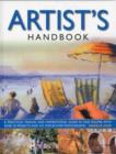 Image for Artist&#39;s handbook  : a practical manual and inspirational guide in one volume, with over 30 projects and 475 step-by-step photographs