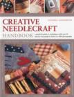 Image for Creative needlecraft handbook  : a practical guide to techniques, with over 65 step-by-step projects shown in 1000 photographs