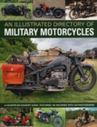 Image for An illustrated directory of military motorcycles  : a country-by-country guide, featuring 160 machines with 320 photographs